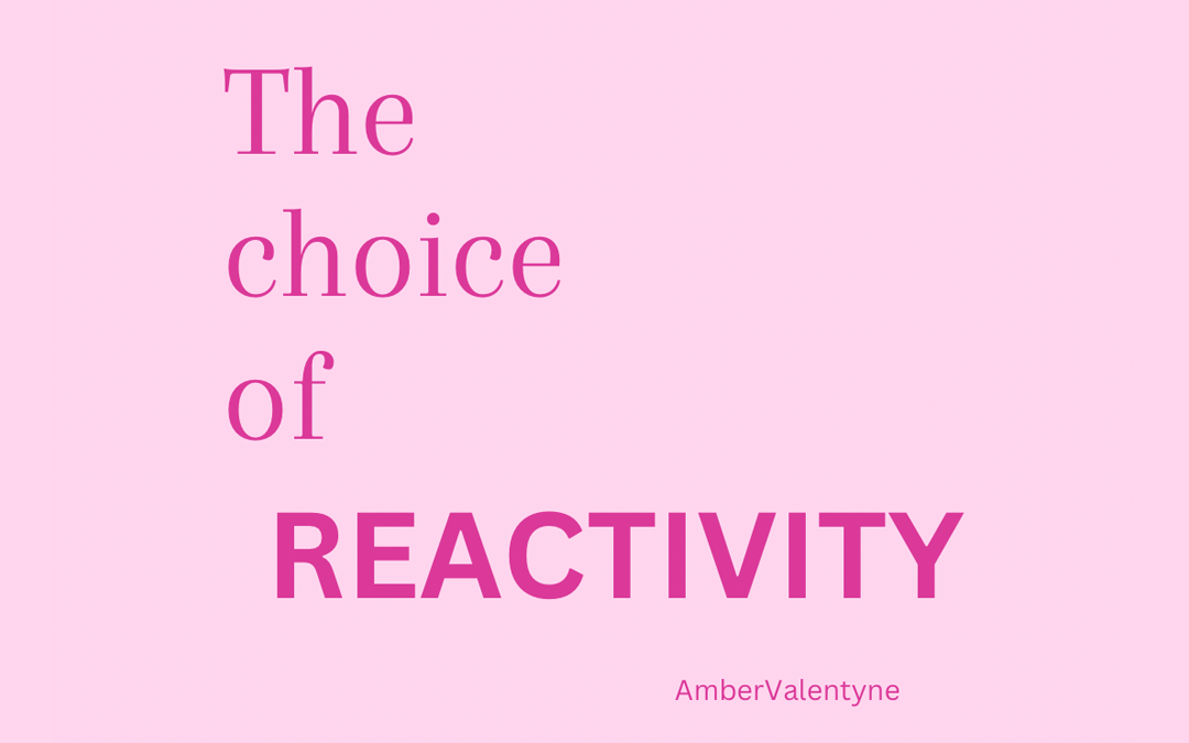 The choice of reactivity