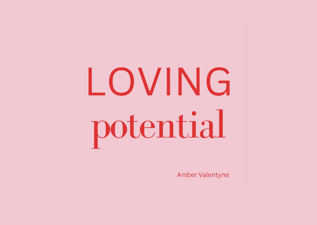 Loving Potential