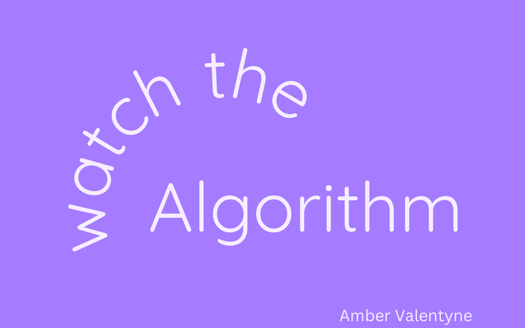 Watch the algorithm